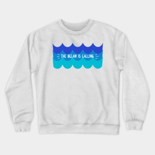 The Ocean is Calling Beach House Decor Crewneck Sweatshirt